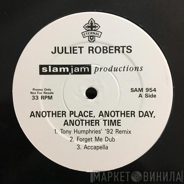 Juliet Roberts - Another Place, Another Day, Another Time