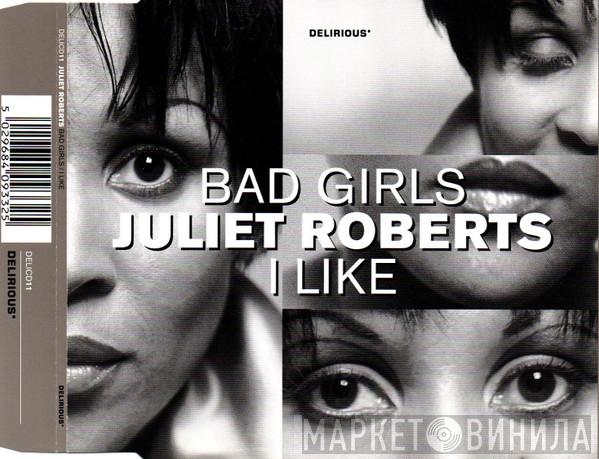 Juliet Roberts - Bad Girls / I Like