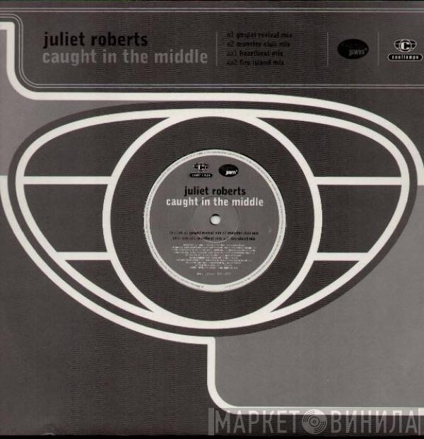 Juliet Roberts - Caught In The Middle