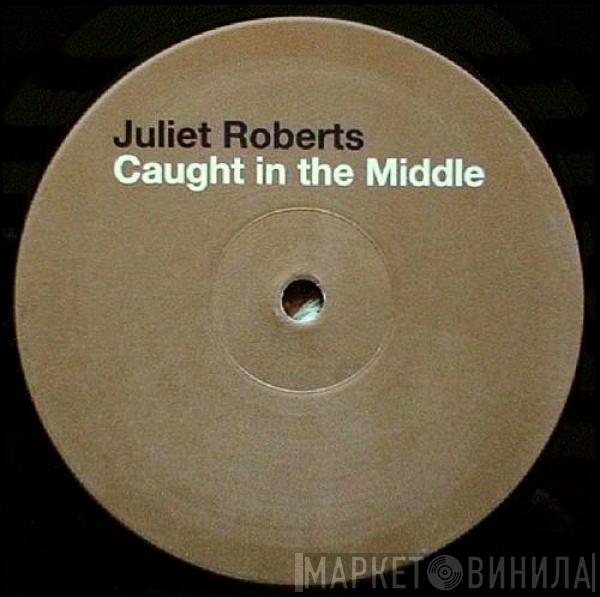  Juliet Roberts  - Caught In The Middle