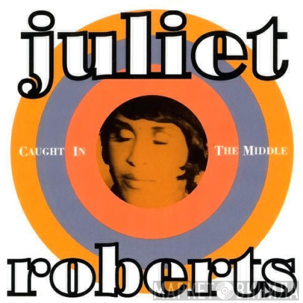 Juliet Roberts - Caught In The Middle