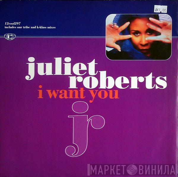 Juliet Roberts - I Want You