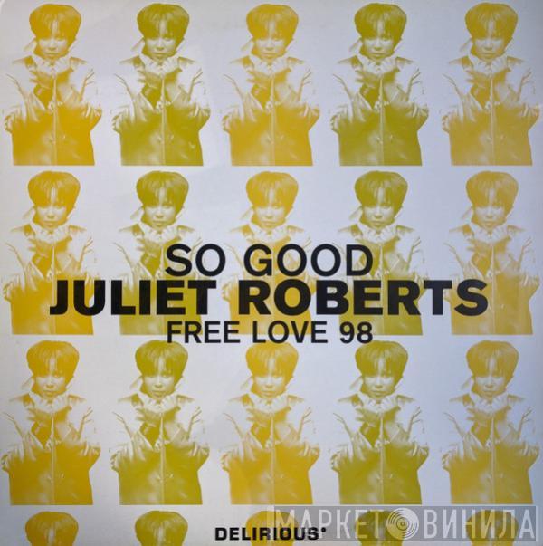 Juliet Roberts - So Good / Free Love 98