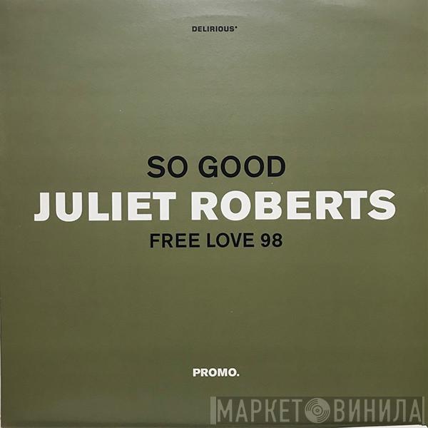 Juliet Roberts - So Good / Free Love 98