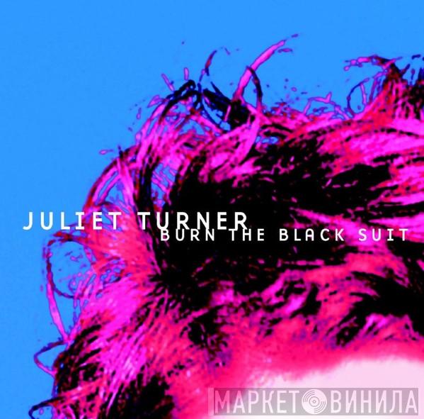 Juliet Turner - Burn The Black Suit