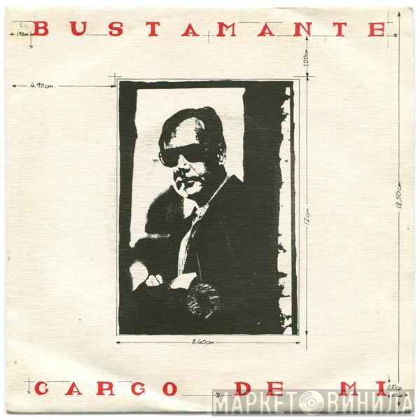 Julio Bustamante - Cargo De Mi / Cenizas Mojadas