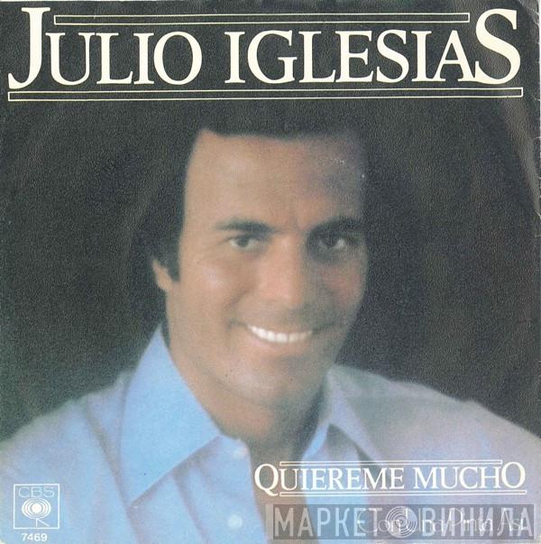  Julio Iglesias  - Quiereme Mucho / Con Una Pinta Asi
