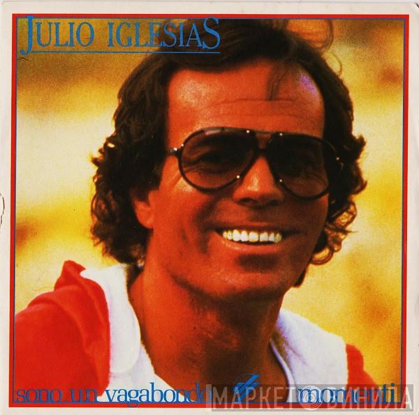  Julio Iglesias  - Sono Un Vagabondo / Momenti