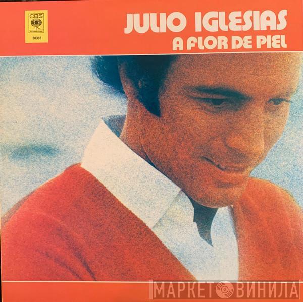 Julio Iglesias - A Flor De Piel