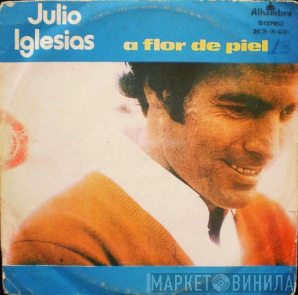  Julio Iglesias  - A Flor De Piel