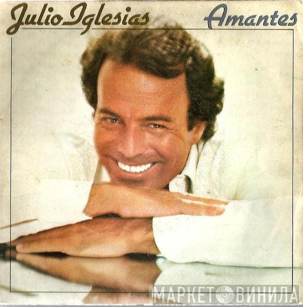 Julio Iglesias - Amantes / Viejas Tradiciones