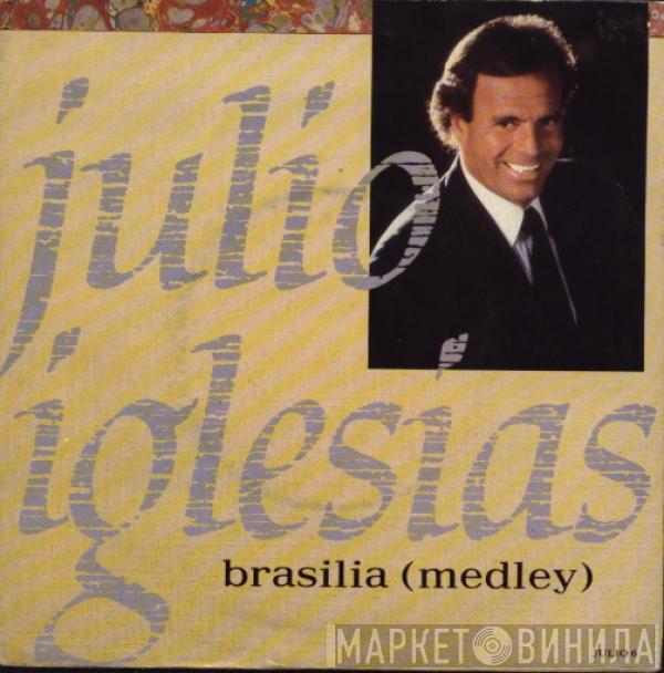  Julio Iglesias  - Brasilia (Medley)