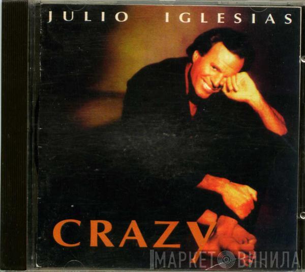  Julio Iglesias  - Crazy