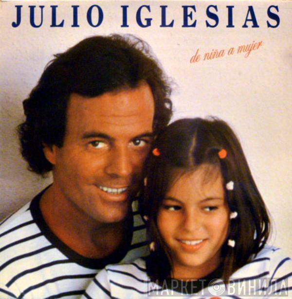 Julio Iglesias - De Niña A Mujer