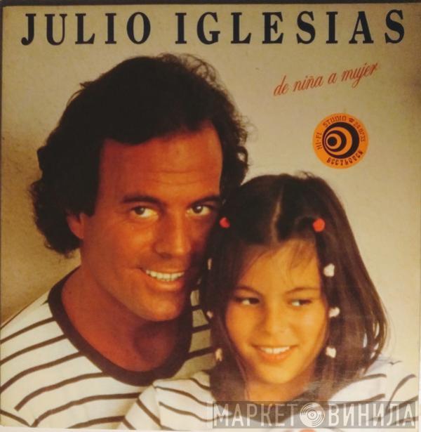 Julio Iglesias - De Niña A Mujer