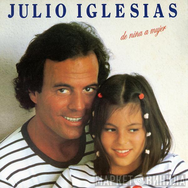 Julio Iglesias - De Niña A Mujer