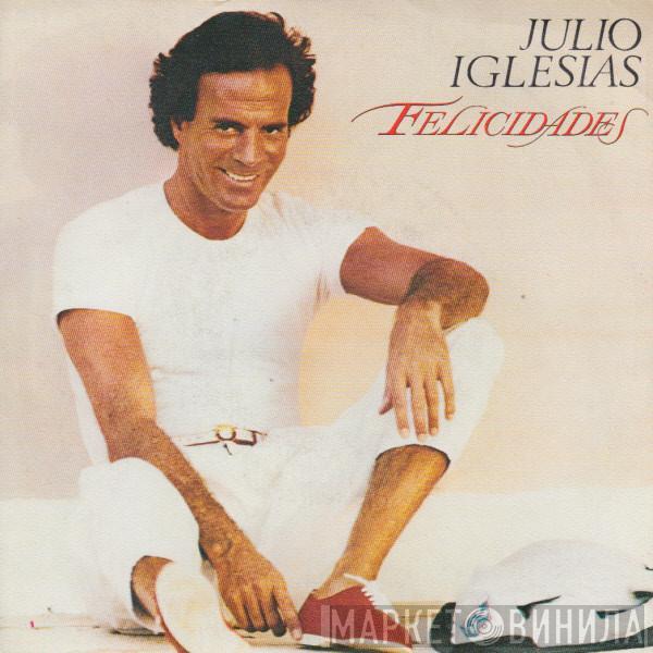 Julio Iglesias - Felicidades