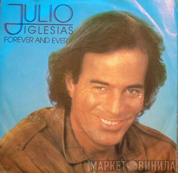 Julio Iglesias - Forever And Ever