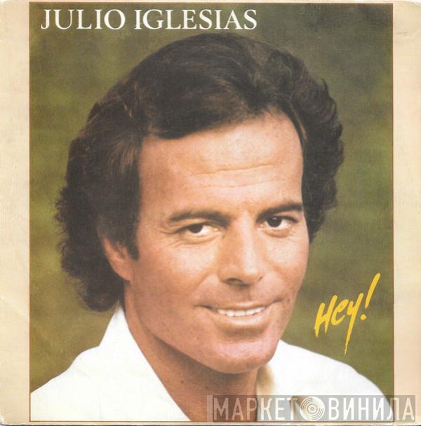 Julio Iglesias - Hey!