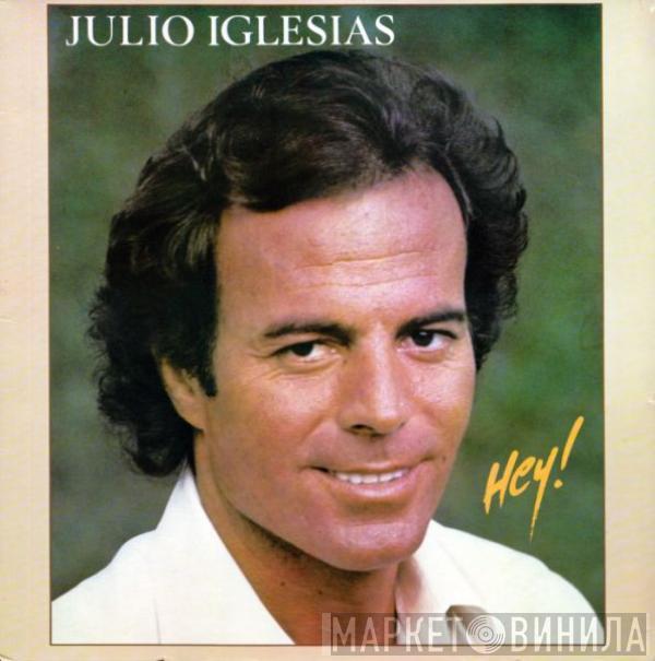 Julio Iglesias - Hey!