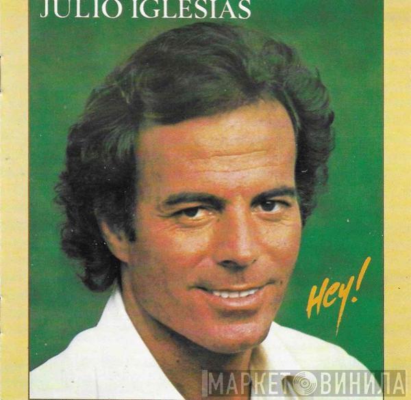  Julio Iglesias  - Hey!