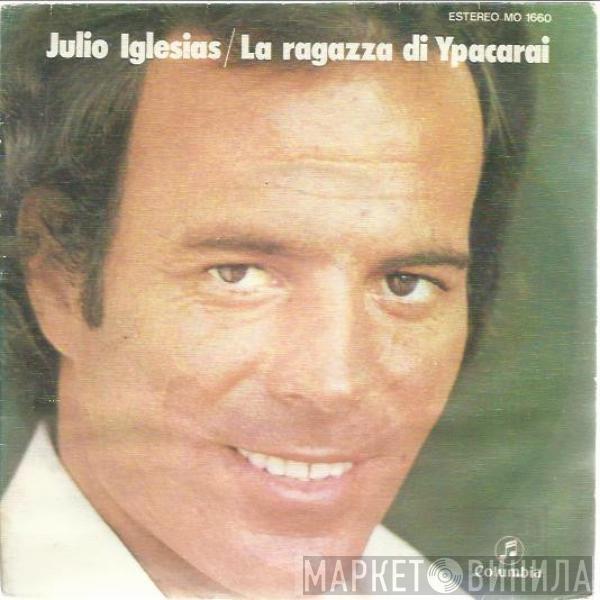  Julio Iglesias  - La Ragazza Di Ycaparai