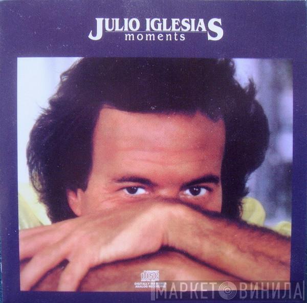  Julio Iglesias  - Moments