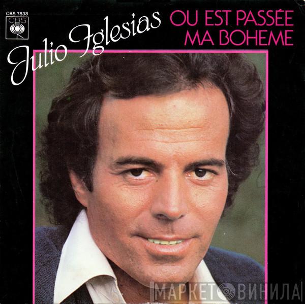 Julio Iglesias  - Ou Est Passée Ma Boheme