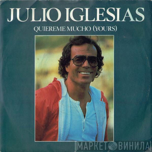 Julio Iglesias - Quiereme Mucho (Yours)