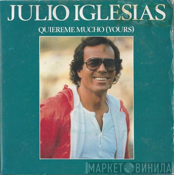 Julio Iglesias - Quiereme Mucho (Yours)