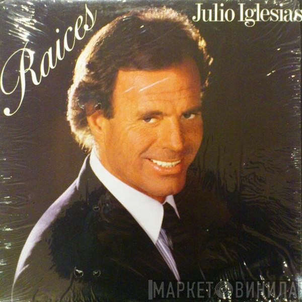  Julio Iglesias  - Raices