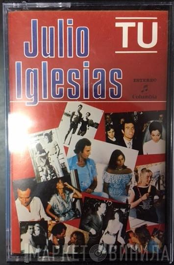  Julio Iglesias  - Tu