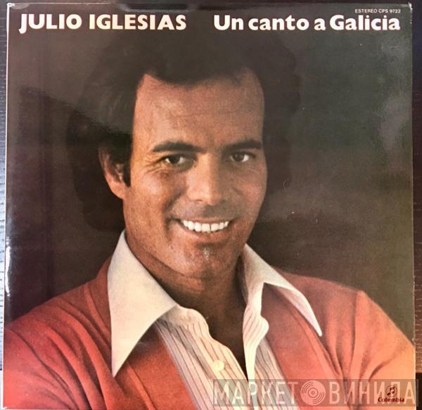 Julio Iglesias - Un Canto A Galicia