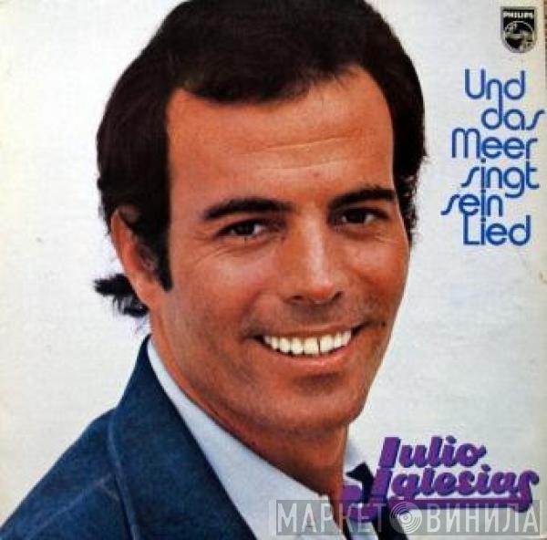 Julio Iglesias - Und Das Meer Singt Sein Lied