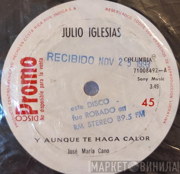  Julio Iglesias  - Y Aunque Te Haga Calor
