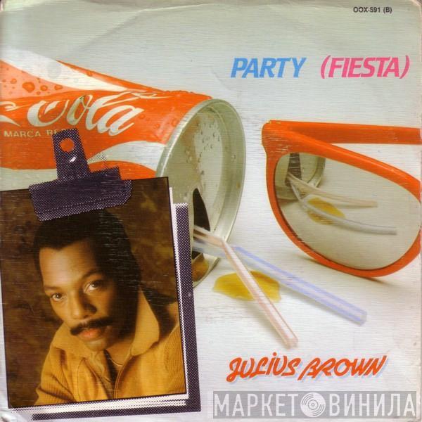 Julius Brown - Party = Fiesta