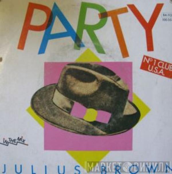  Julius Brown  - Party