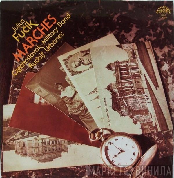 Julius Fučík, Ústřední Hudba Československé Lidové Armády, Rudolf Urbanec - Marches