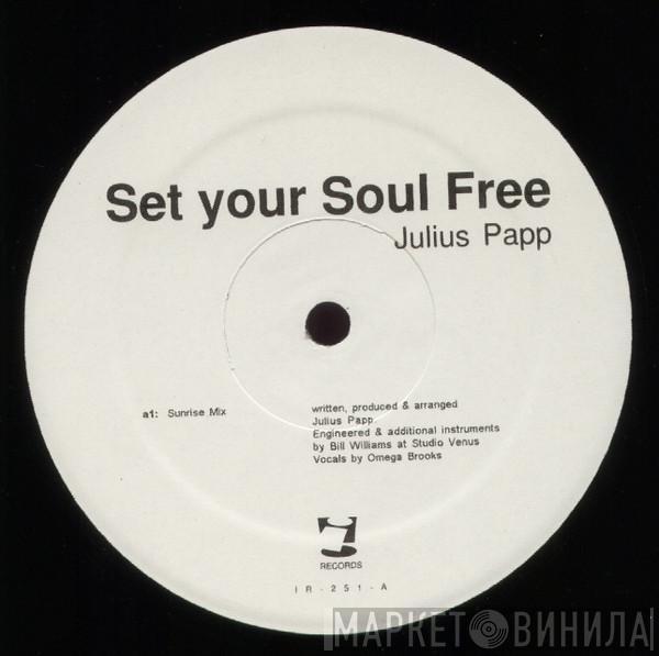 Julius Papp - Set Your Soul Free