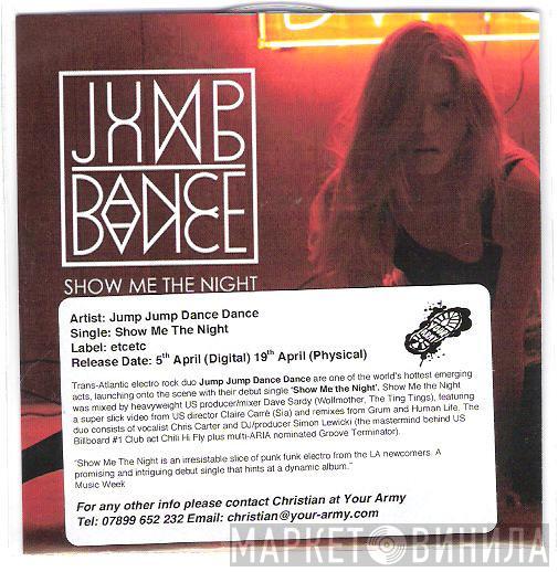 Jump Jump Dance Dance - Show Me The Night