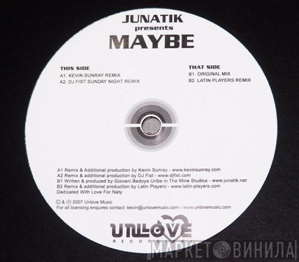 Junatik - Maybe