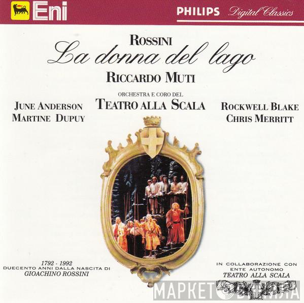 , June Anderson , Martine Dupuy , Rockwell Blake , Chris Merritt , Orchestra Del Teatro Alla Scala , Coro Del Teatro Alla Scala , Giorgio Surian , Marilena Laurenza , Ernesto Gavazzi , Ferrero Poggi  Riccardo Muti  - La Donna Del Lago