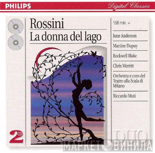 , June Anderson , Martine Dupuy , Rockwell Blake , Chris Merritt , Orchestra Del Teatro Alla Scala , Coro Del Teatro Alla Scala , Giorgio Surian , Marilena Laurenza , Ernesto Gavazzi , Ferrero Poggi  Riccardo Muti  - La Donna Del Lago