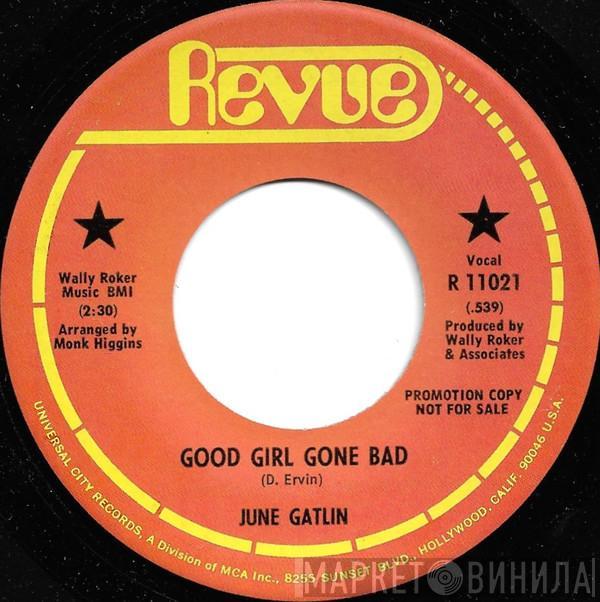 June Gatlin - Good Girl Gone Bad / Baby Cakes