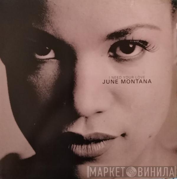 June Montana - I Need Your Love