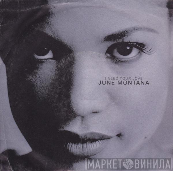 June Montana - I Need Your Love