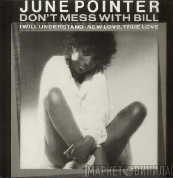 June Pointer - Don't Mess With Bill