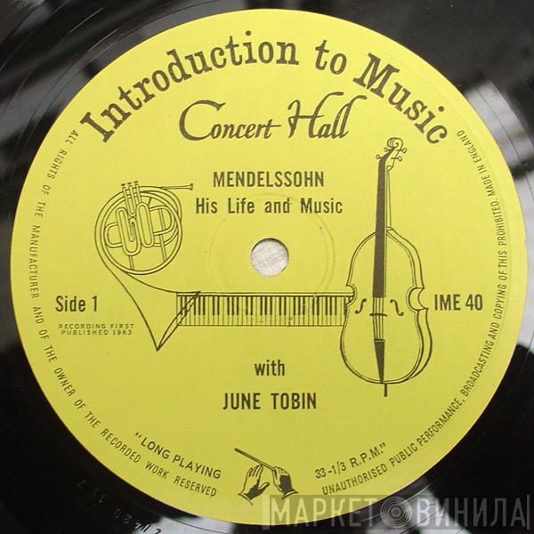June Tobin - Mendelssohn His Life And Music
