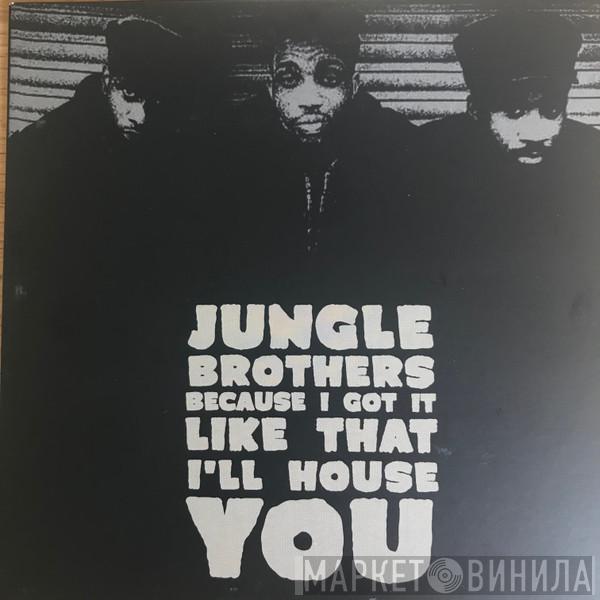 Jungle Brothers - Because I Got It Like That / I'll House You