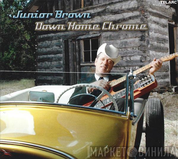 Junior Brown  - Down Home Chrome